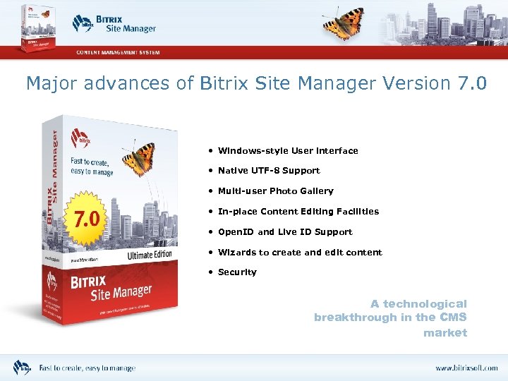 Major advances of Bitrix Site Manager Version 7. 0 • Windows-style User interface •