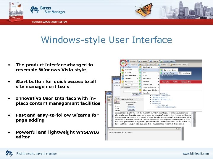 Windows-style User Interface • The product interface changed to resemble Windows Vista style •