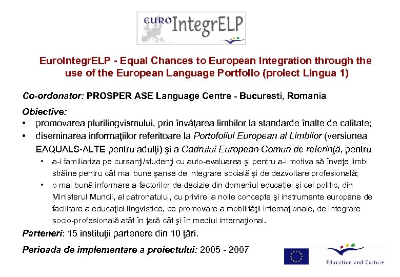 Euro. Integr. ELP - Equal Chances to European Integration through the use of the