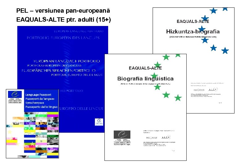 PEL – versiunea pan-europeană EAQUALS-ALTE ptr. adulti (15+) 