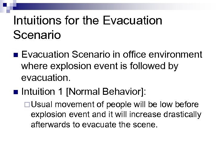 Intuitions for the Evacuation Scenario in office environment where explosion event is followed by