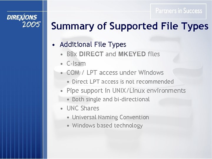 Summary of Supported File Types • Additional File Types • BBx DIRECT and MKEYED