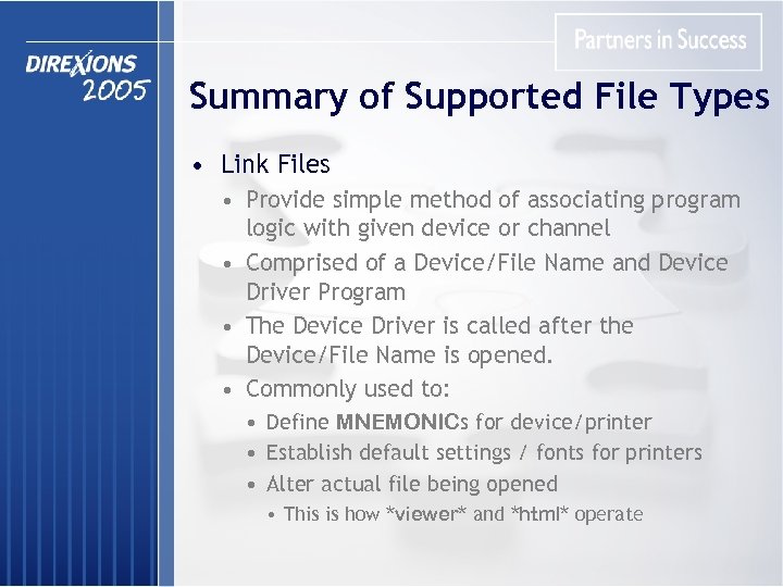 Summary of Supported File Types • Link Files • Provide simple method of associating