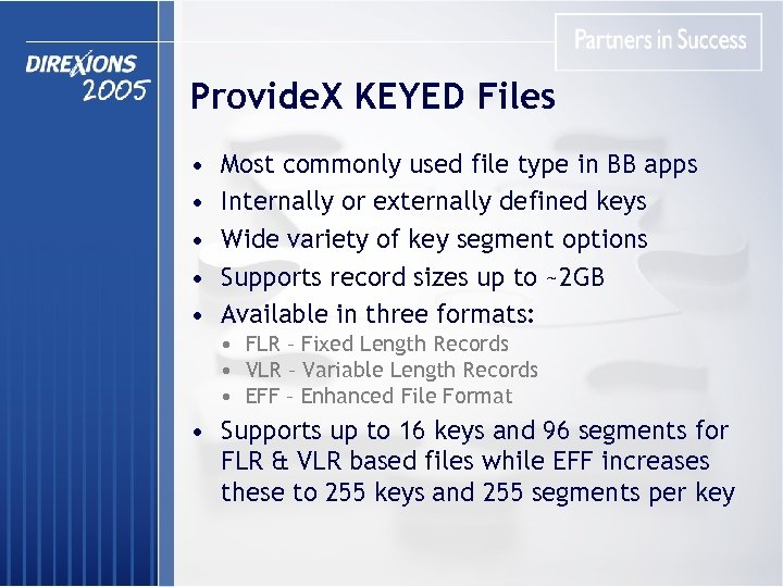 Provide. X KEYED Files • • • Most commonly used file type in BB