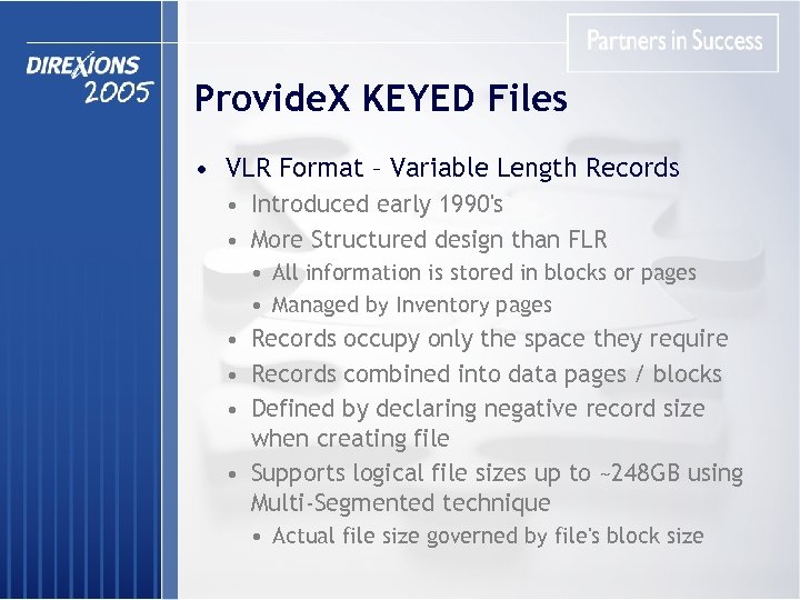 Provide. X KEYED Files • VLR Format – Variable Length Records • Introduced early