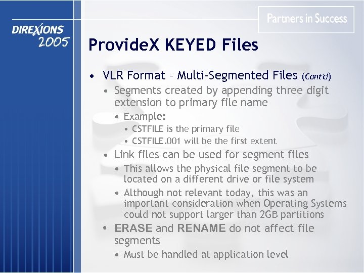 Provide. X KEYED Files • VLR Format – Multi-Segmented Files (Cont'd) • Segments created