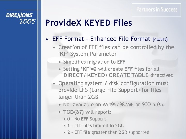 Provide. X KEYED Files • EFF Format – Enhanced File Format (Cont'd) • Creation