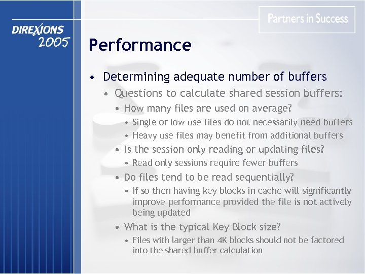 Performance • Determining adequate number of buffers • Questions to calculate shared session buffers:
