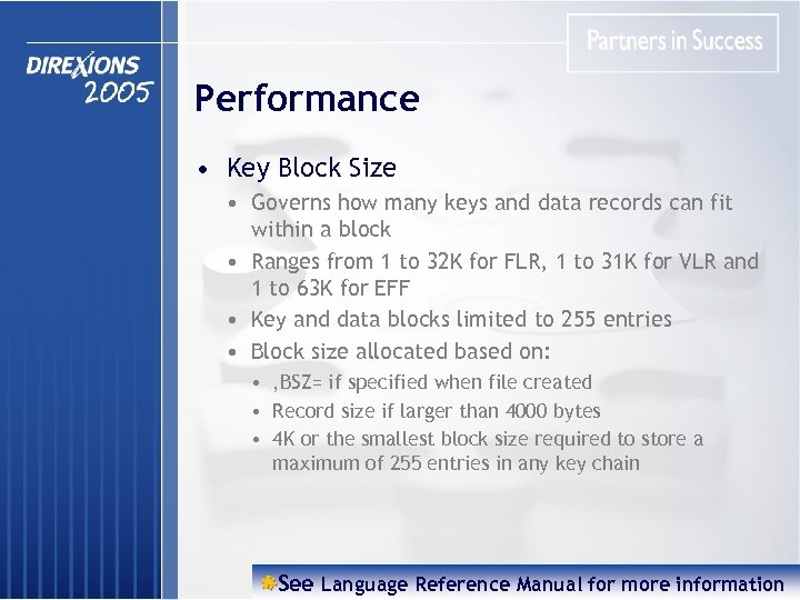 Performance • Key Block Size • Governs how many keys and data records can
