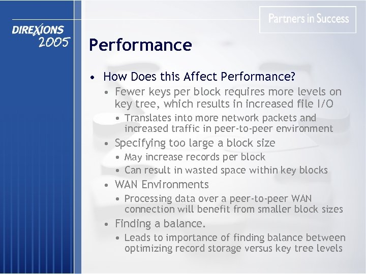 Performance • How Does this Affect Performance? • Fewer keys per block requires more