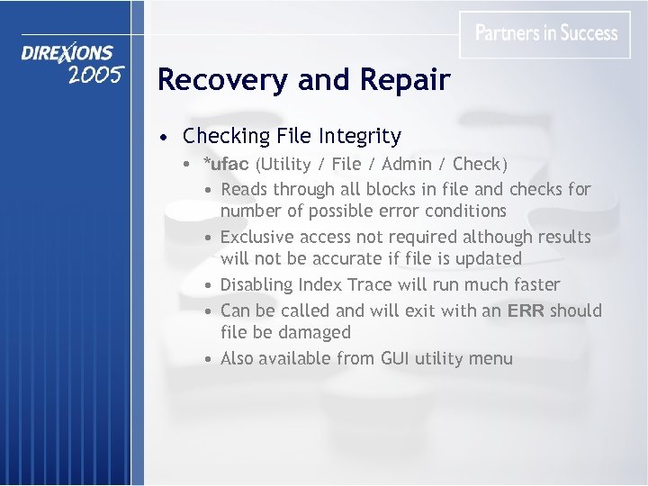 Recovery and Repair • Checking File Integrity • *ufac (Utility / File / Admin