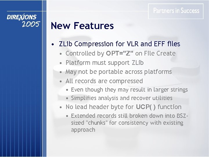 New Features • ZLib Compression for VLR and EFF files • • Controlled by