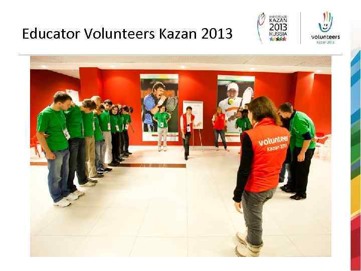 Educator Volunteers Kazan 2013 