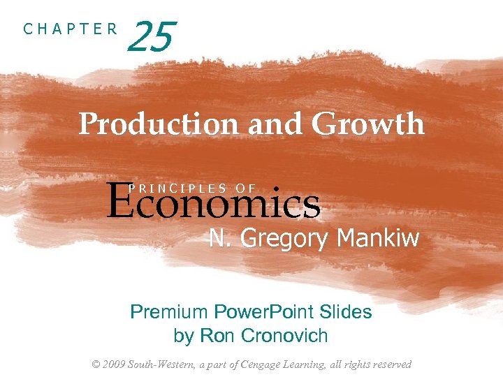 CHAPTER 25 Production and Growth Economics PRINCIPLES OF N. Gregory Mankiw Premium Power. Point