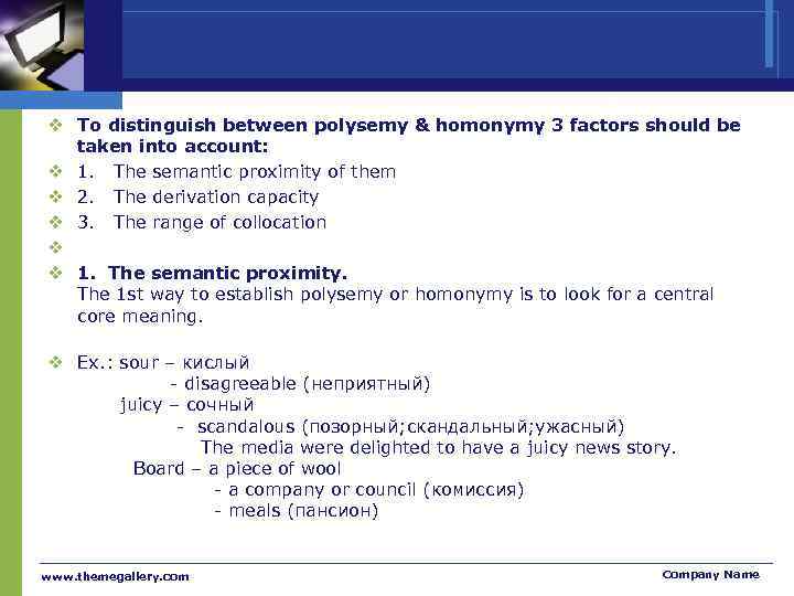 v To distinguish between polysemy & homonymy 3 factors should be taken into account: