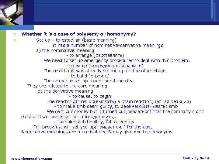 v Whether it is a case of polysemy or homonymy? v Set up –