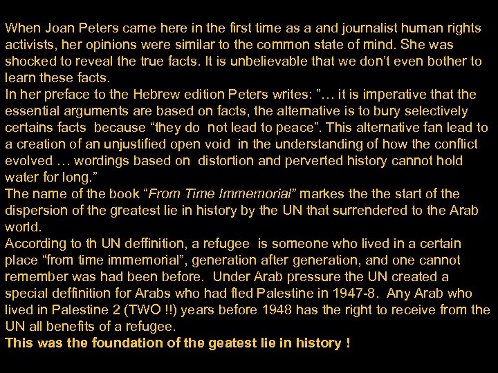When Joan Peters came here in the first time as a and journalist human