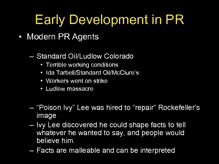 Early Development in PR • Modern PR Agents – Standard Oil/Ludlow Colorado • •