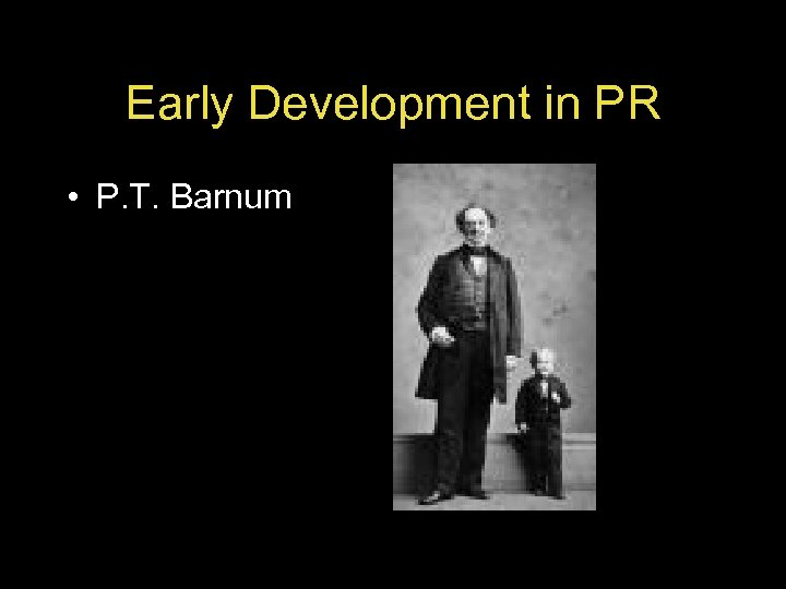 Early Development in PR • P. T. Barnum 