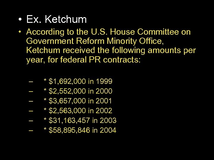  • Ex. Ketchum • According to the U. S. House Committee on Government