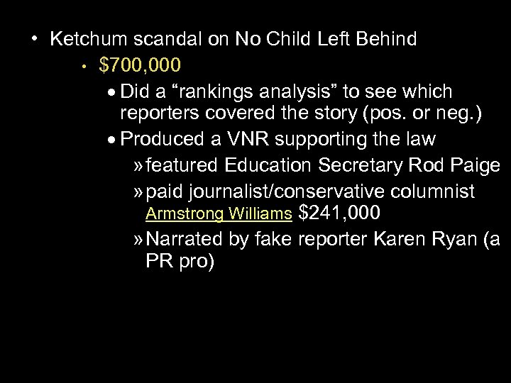  • Ketchum scandal on No Child Left Behind • $700, 000 Did a