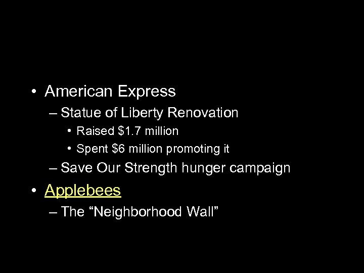  • American Express – Statue of Liberty Renovation • Raised $1. 7 million