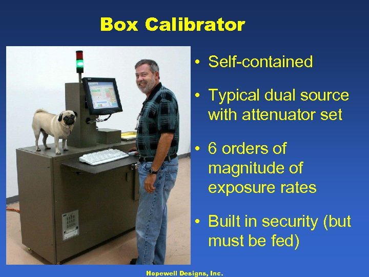 Box Calibrator • Self-contained • Typical dual source with attenuator set • 6 orders