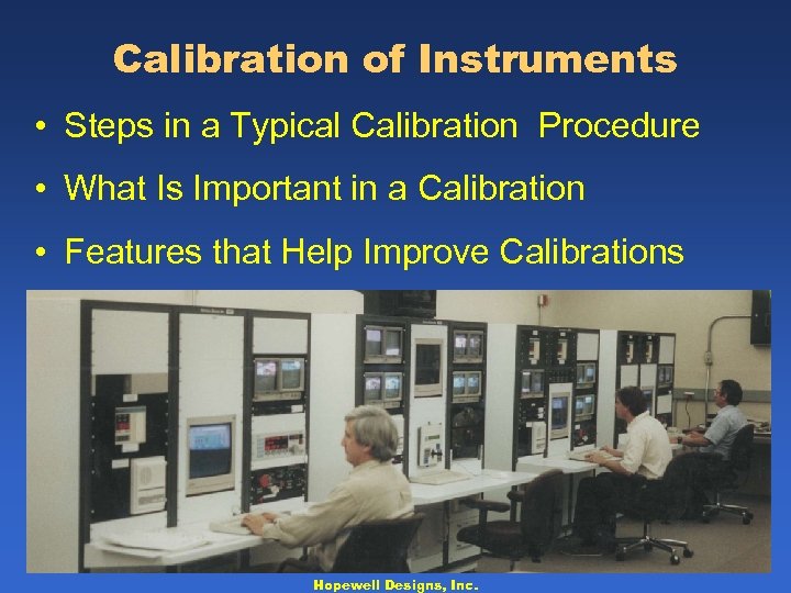 Calibration of Instruments • Steps in a Typical Calibration Procedure • What Is Important