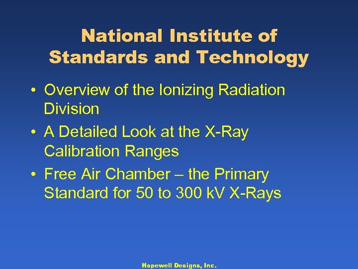 National Institute of Standards and Technology • Overview of the Ionizing Radiation Division •