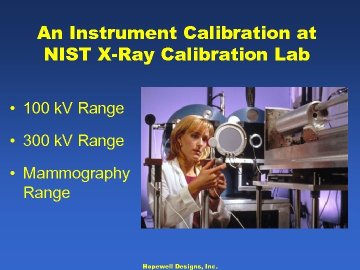 An Instrument Calibration at NIST X-Ray Calibration Lab • 100 k. V Range •