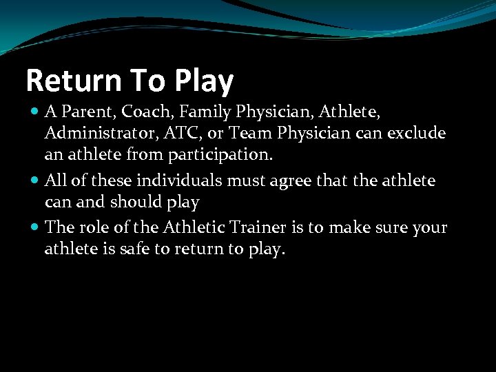 Return To Play A Parent, Coach, Family Physician, Athlete, Administrator, ATC, or Team Physician