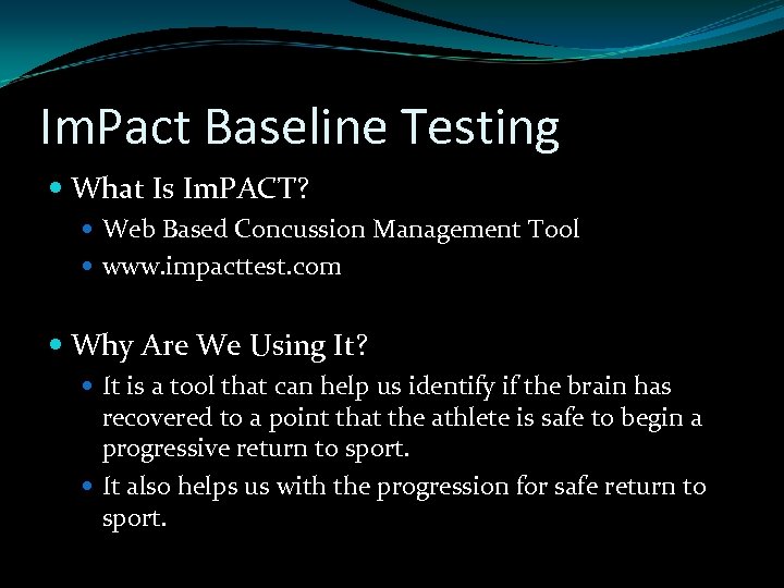 Im. Pact Baseline Testing What Is Im. PACT? Web Based Concussion Management Tool www.