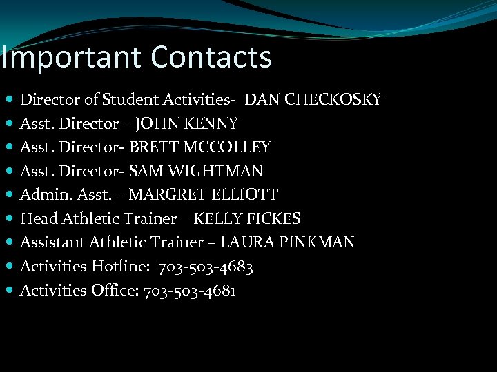 Important Contacts Director of Student Activities- DAN CHECKOSKY Asst. Director – JOHN KENNY Asst.