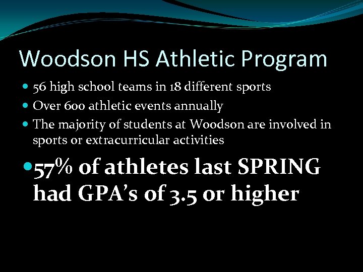 Woodson HS Athletic Program 56 high school teams in 18 different sports Over 600