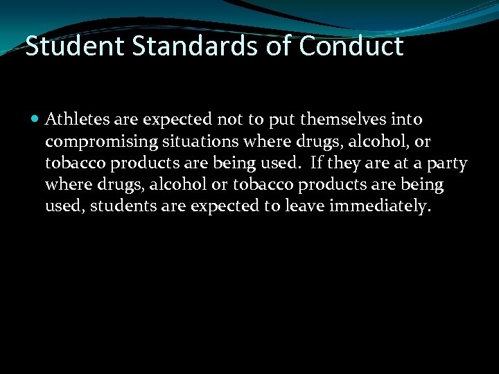 Student Standards of Conduct Athletes are expected not to put themselves into compromising situations