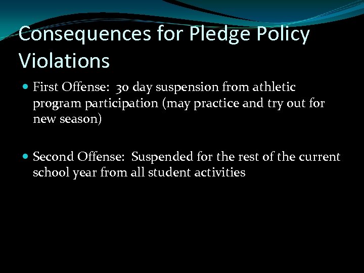 Consequences for Pledge Policy Violations First Offense: 30 day suspension from athletic program participation