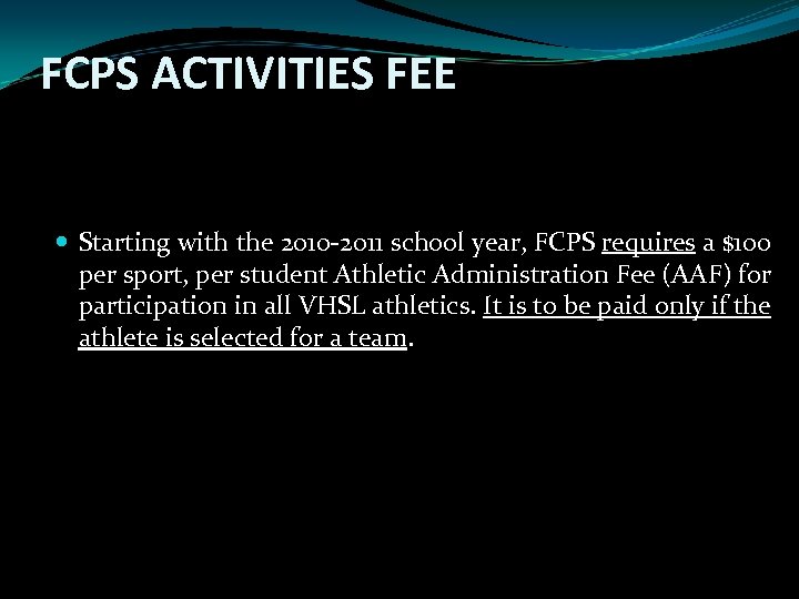 FCPS ACTIVITIES FEE Starting with the 2010 -2011 school year, FCPS requires a $100