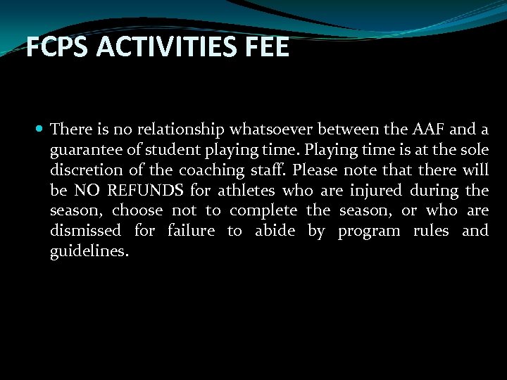 FCPS ACTIVITIES FEE There is no relationship whatsoever between the AAF and a guarantee