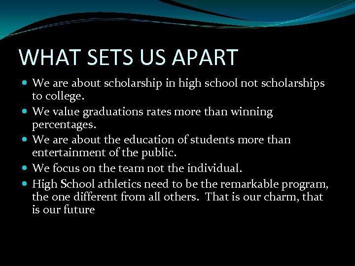 WHAT SETS US APART We are about scholarship in high school not scholarships to