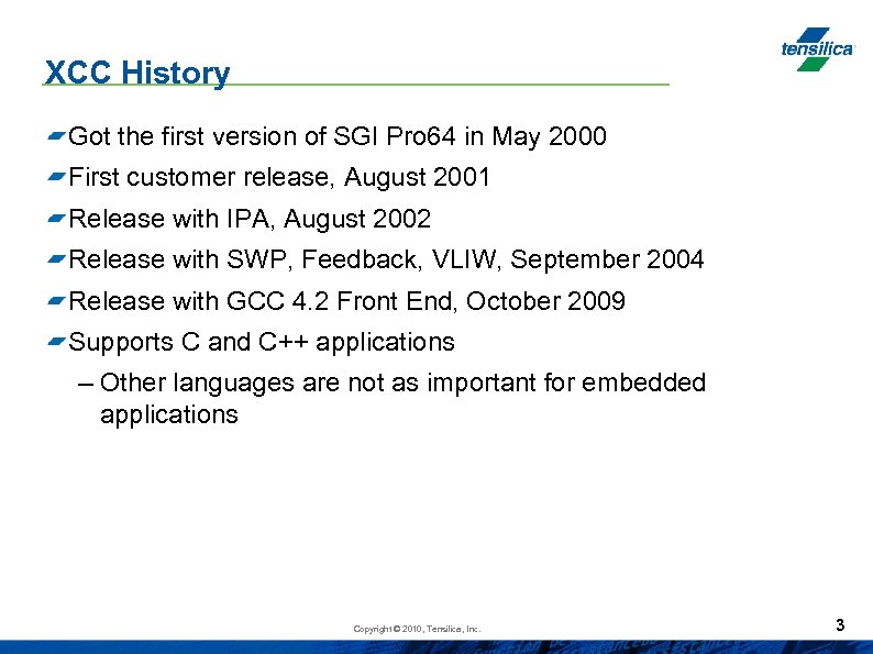 XCC History Got the first version of SGI Pro 64 in May 2000 First