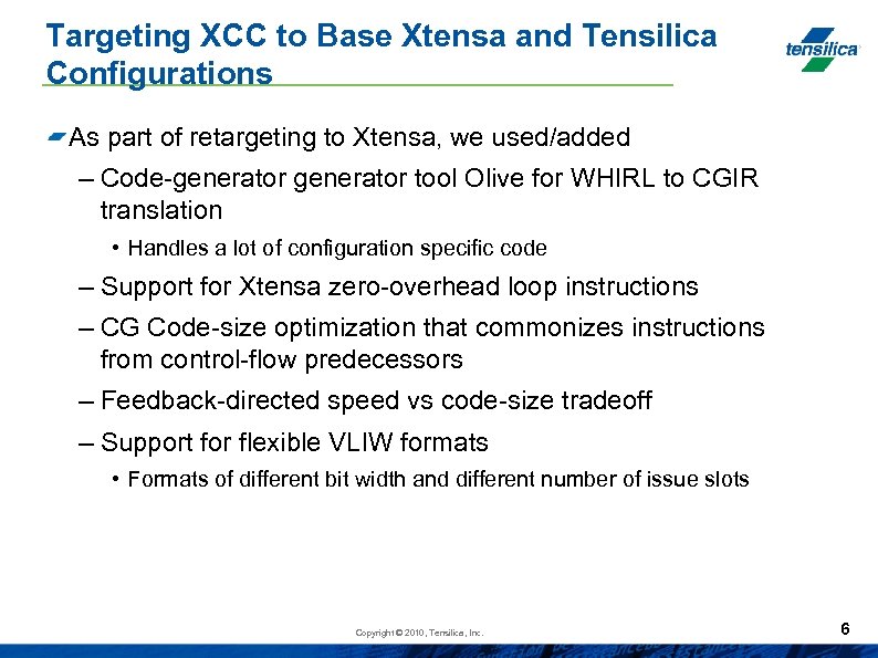 Targeting XCC to Base Xtensa and Tensilica Configurations As part of retargeting to Xtensa,