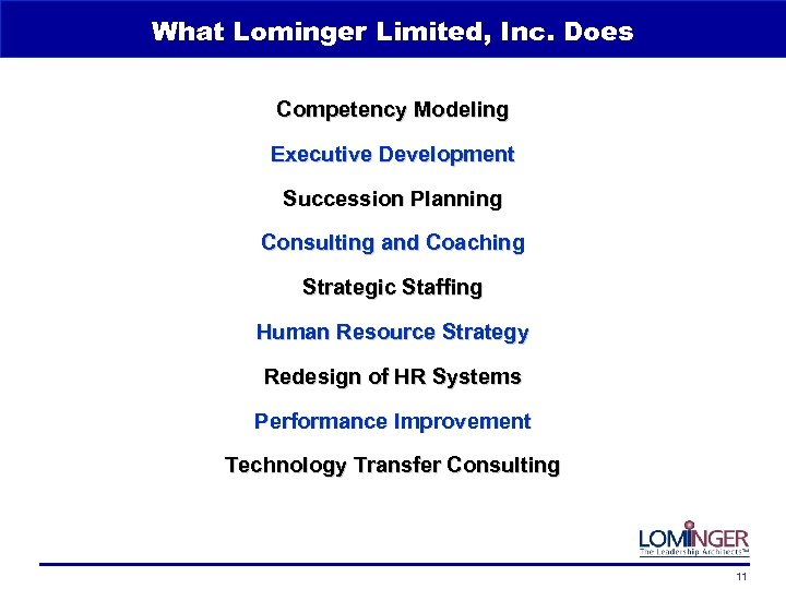 What Lominger Limited, Inc. Does Competency Modeling Executive Development Succession Planning Consulting and Coaching