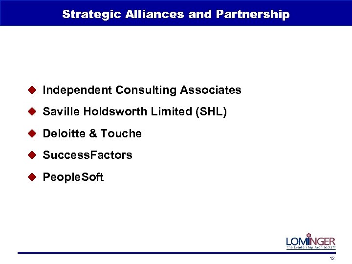 Strategic Alliances and Partnership u Independent Consulting Associates u Saville Holdsworth Limited (SHL) u