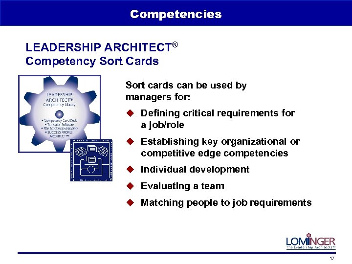 Competencies LEADERSHIP ARCHITECT® Competency Sort Cards Sort cards can be used by managers for: