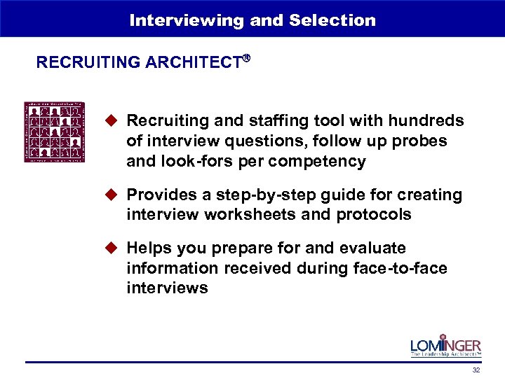 Interviewing and Selection RECRUITING ARCHITECT u Recruiting and staffing tool with hundreds of interview