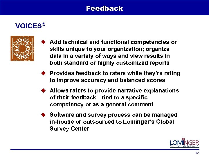 Feedback VOICES u Add technical and functional competencies or skills unique to your organization;