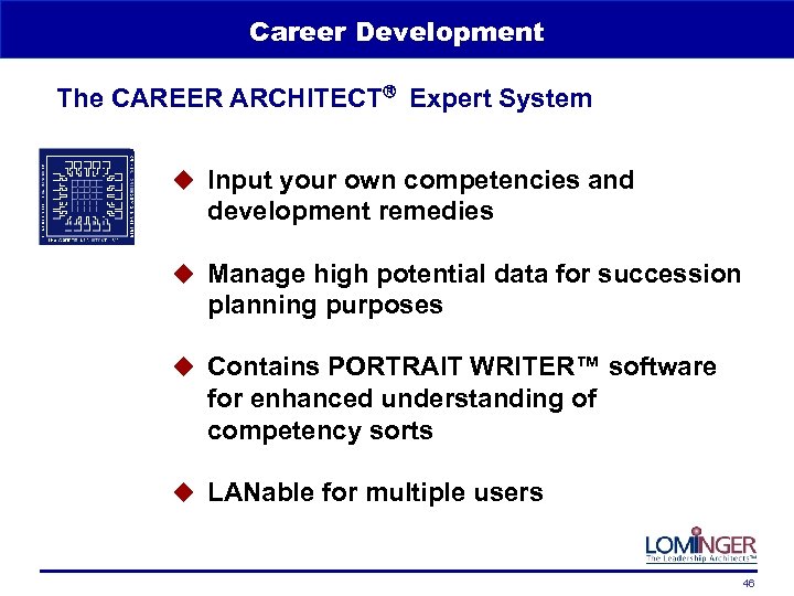 Career Development The CAREER ARCHITECT Expert System u Input your own competencies and development