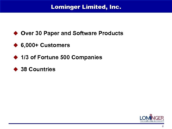 Lominger Limited, Inc. u Over 30 Paper and Software Products u 6, 000+ Customers