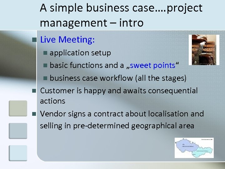 A simple business case…. project management – intro n Live Meeting: n application setup