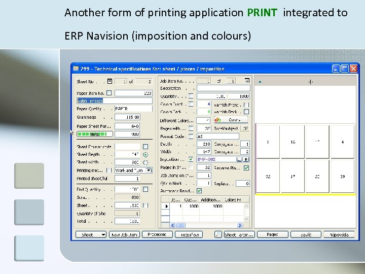 Another form of printing application PRINT integrated to ERP Navision (imposition and colours) 